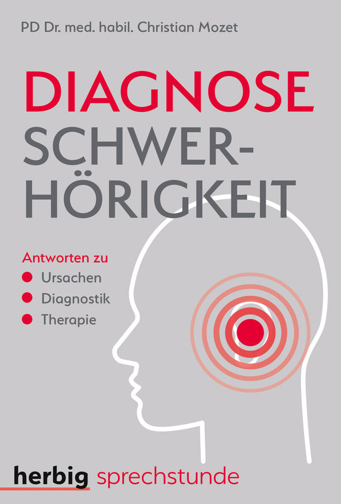 Diagnose Schwerhörigkeit (Christian Mozet)