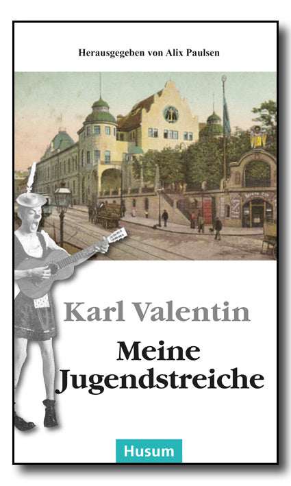 Meine Jugendstreiche (Karl Valentin)