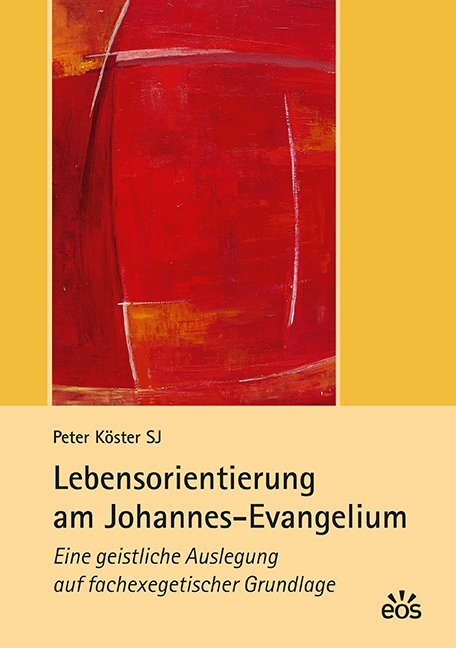 Lebensorientierung am Johannes-Evangelium (Peter Köster)