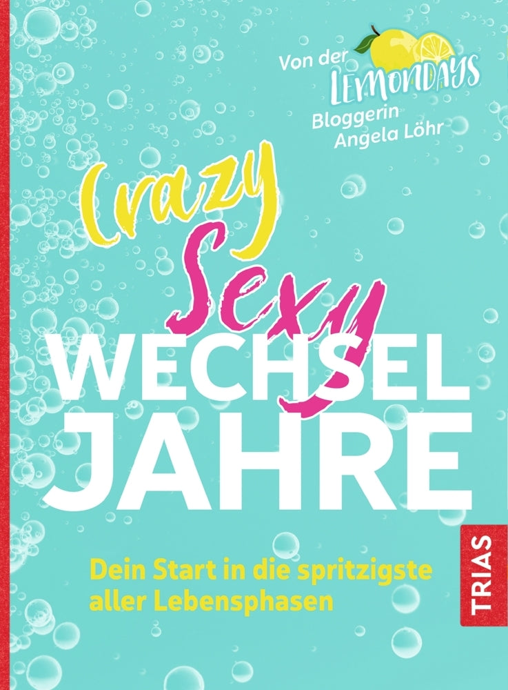 Crazy Sexy Wechseljahre (Angela Löhr)
