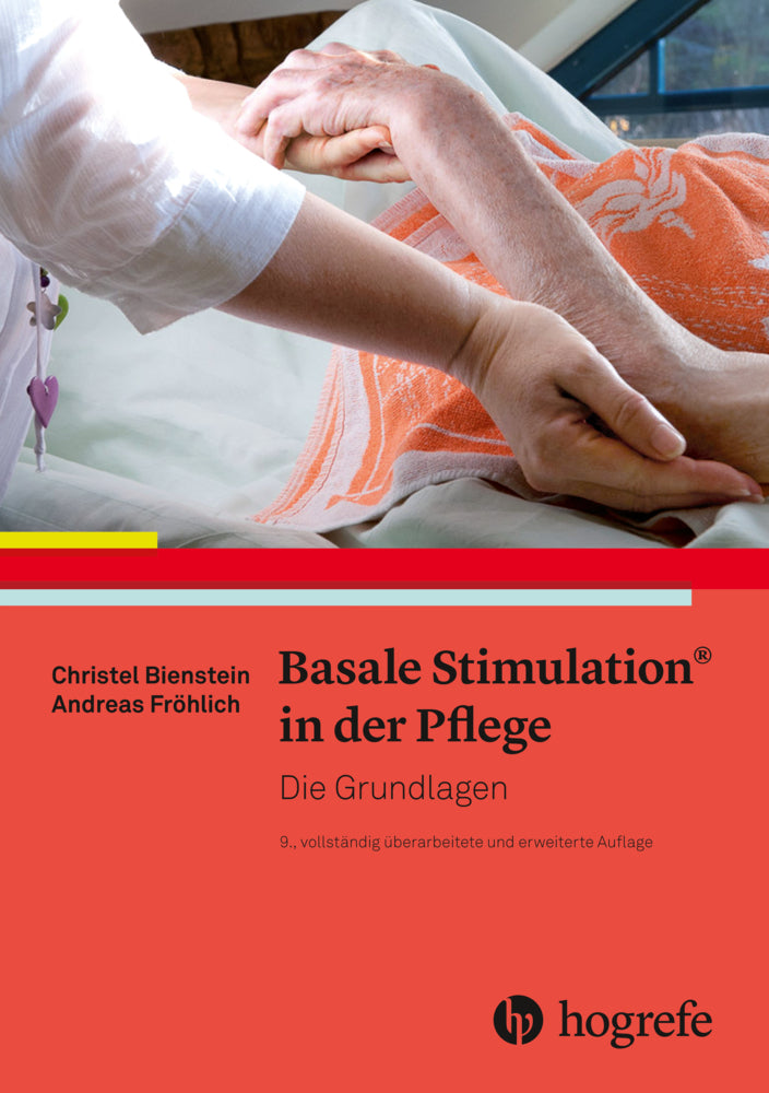 Basale Stimulation® in der Pflege (Christel Bienstein)