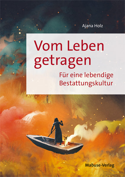 Vom Leben getragen (Ajana Holz)