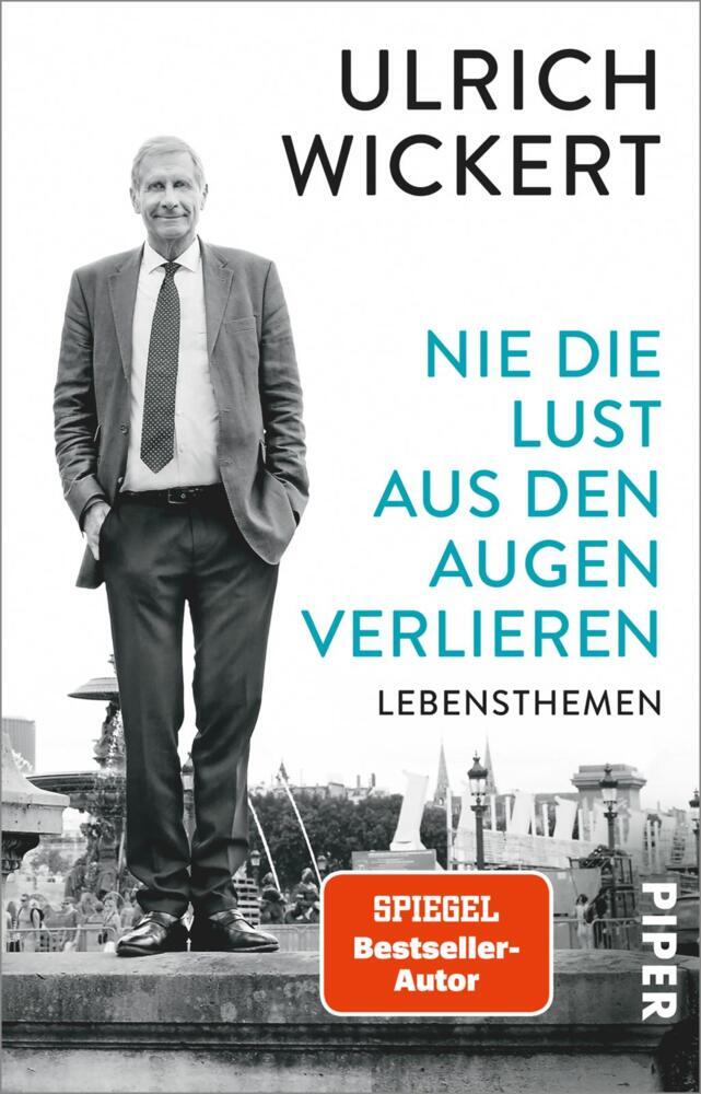 Nie die Lust aus den Augen verlieren (Ulrich Wickert)