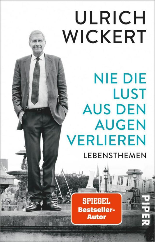 Nie die Lust aus den Augen verlieren (Ulrich Wickert)