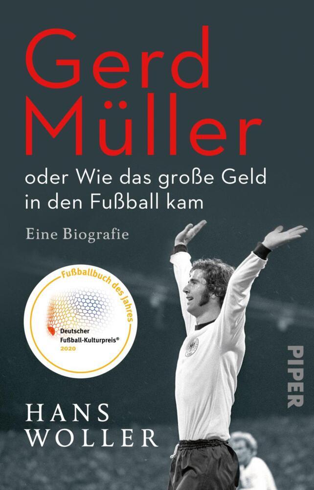Gerd Müller: oder Wie das große Geld in den Fußball kam (Hans Woller)