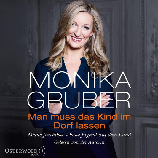 Man muss das Kind im Dorf lassen, 4 Audio-CD (Monika Gruber)