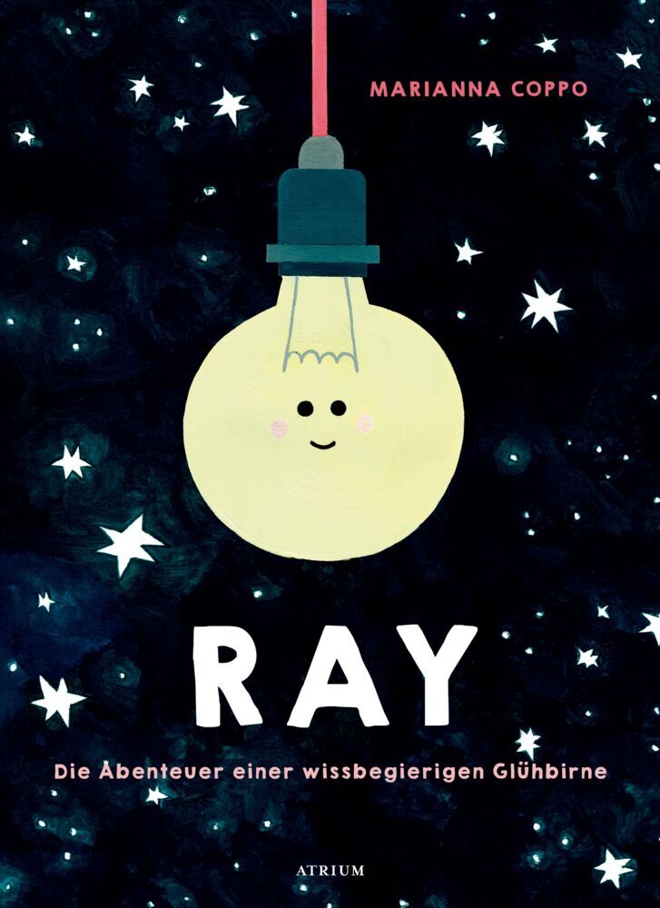 Ray. Die Abenteuer einer wissbegierigen Glühbirne (Marianna Coppo)
