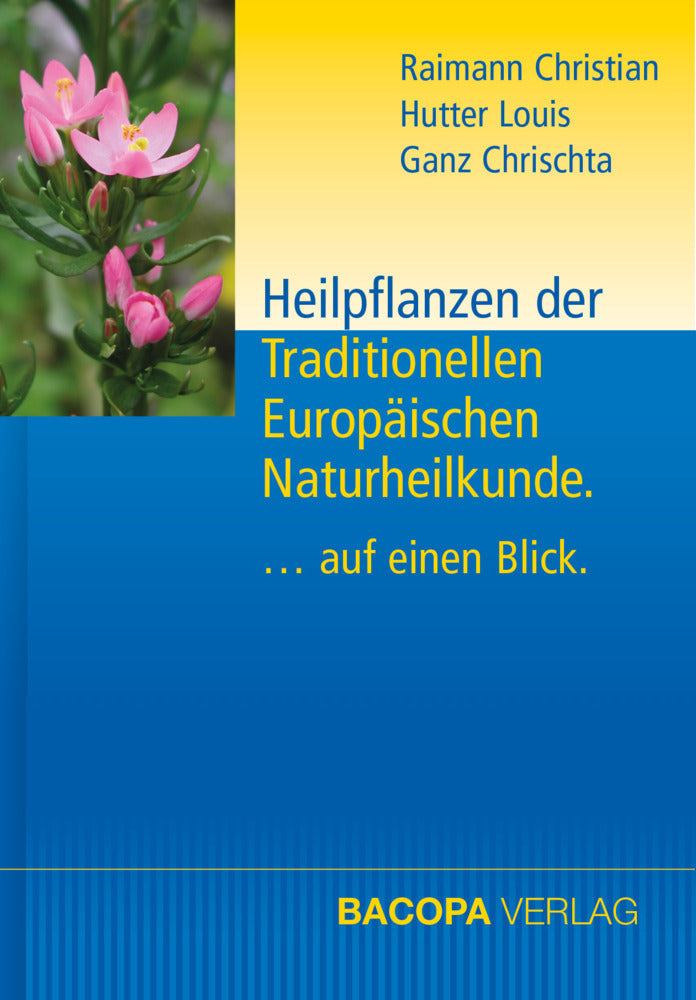 Heilpflanzen der Traditionellen Europäischen Naturheilkunde (Christian Raimann)