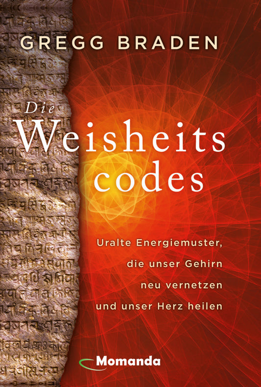 Die Weisheitscodes (Gregg Braden)