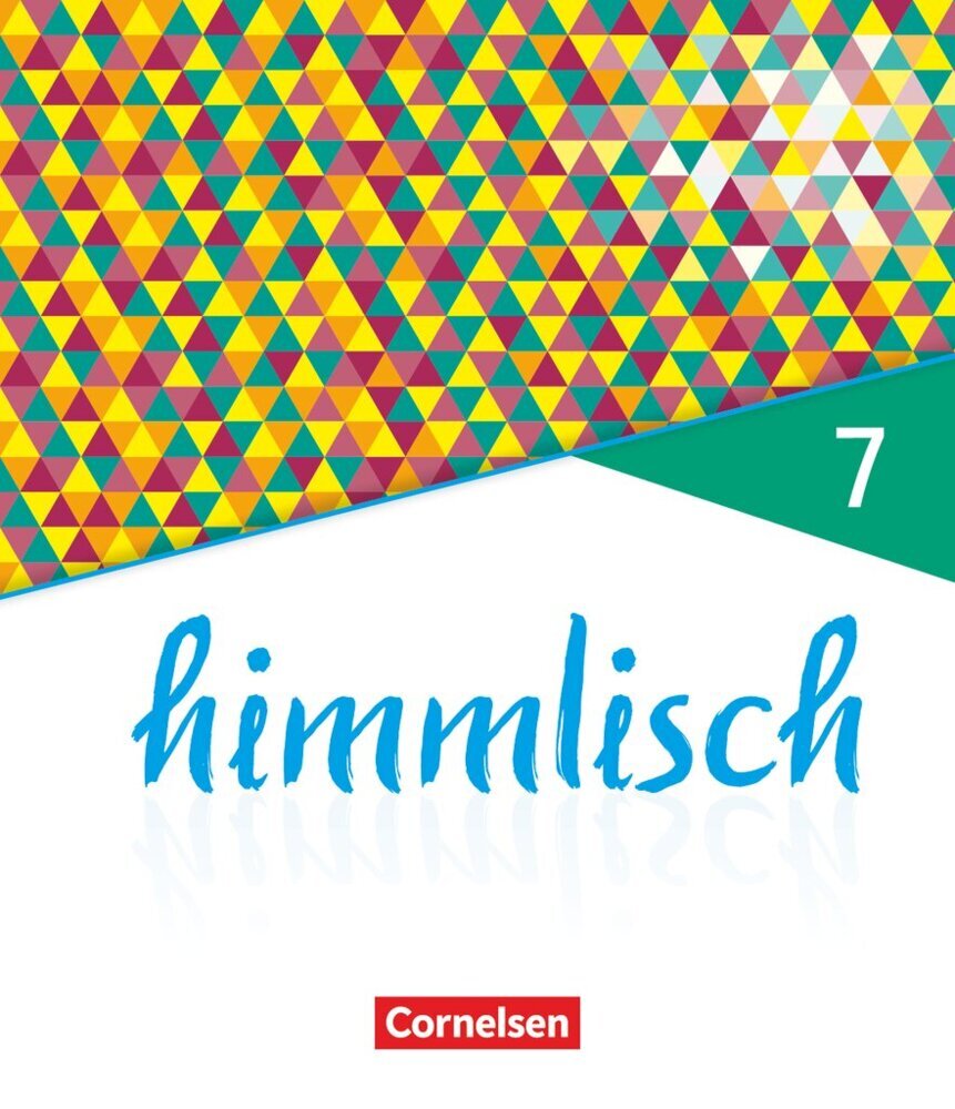 himmlisch - Unterrichtswerk für katholische Religionslehre an der Mittelschule in Bayern - 7. Jahrgangsstufe Schülerbuch (Markus Prölß)