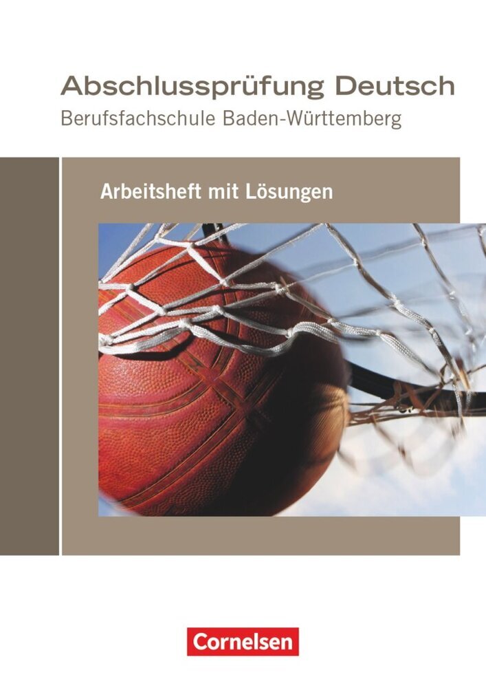 Abschlussprüfung Deutsch - Berufsfachschule Baden-Württemberg Arbeitsheft mit Lösungen (Martina Schulz-Hamann)