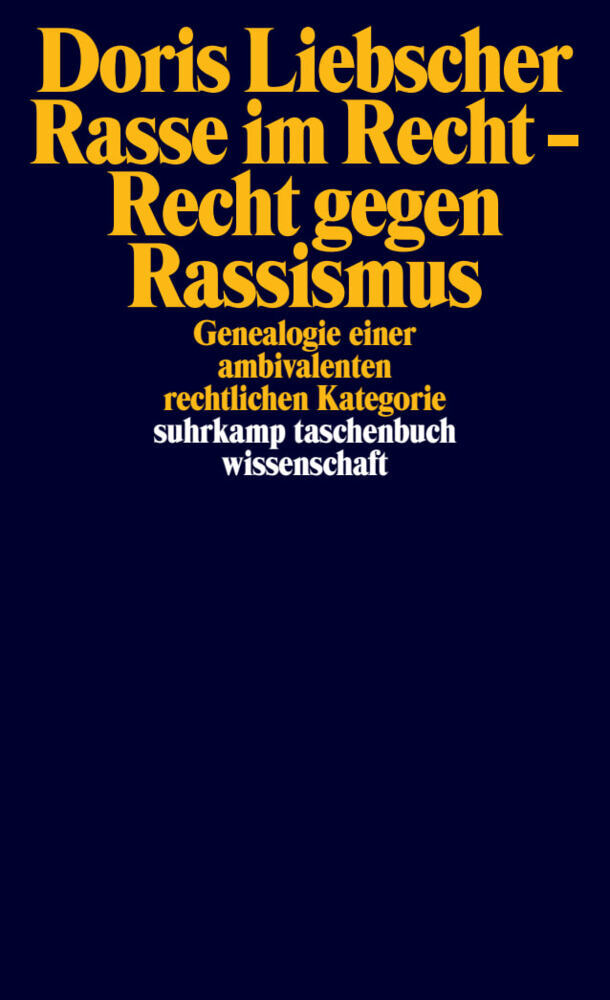 Rasse im Recht - Recht gegen Rassismus (Doris Liebscher)