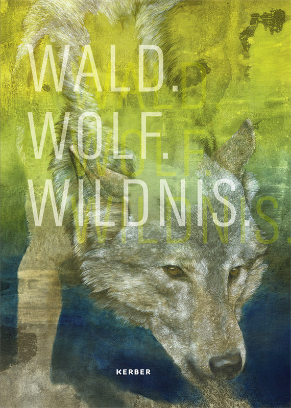 Wald.Wolf.Wildnis (Ute Bopp-Schumacher)