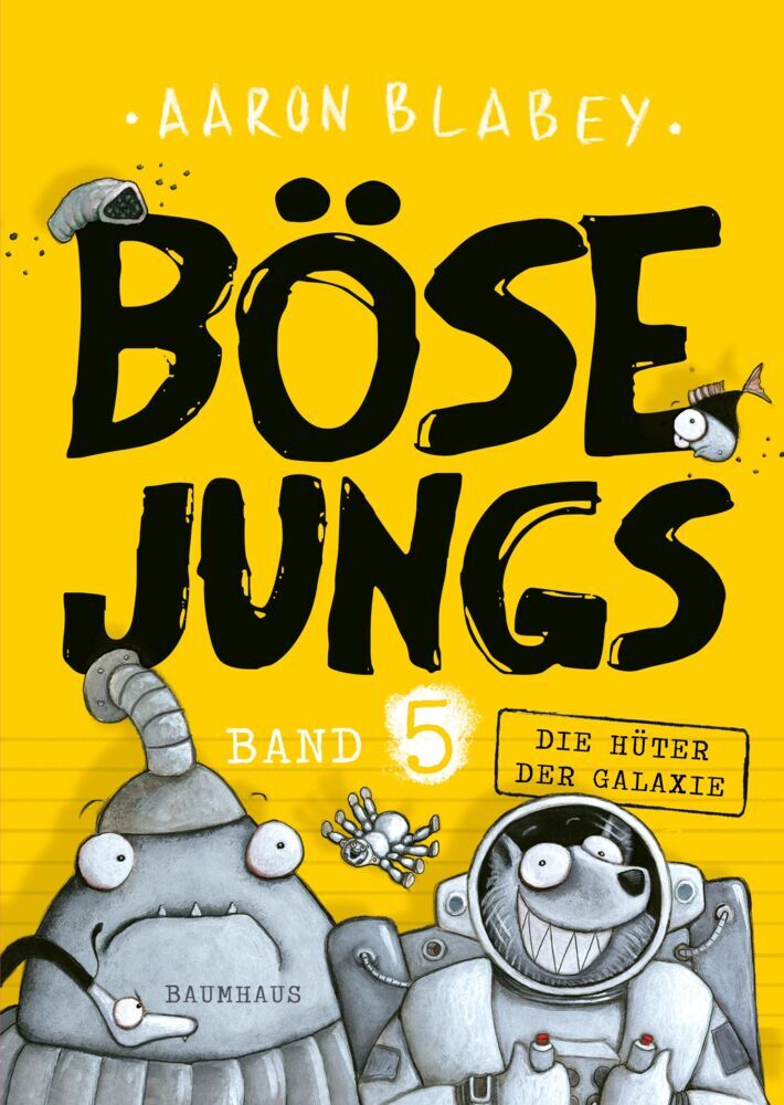 Böse Jungs - Die Hüter der Galaxie (Band 5) (Aaron Blabey)