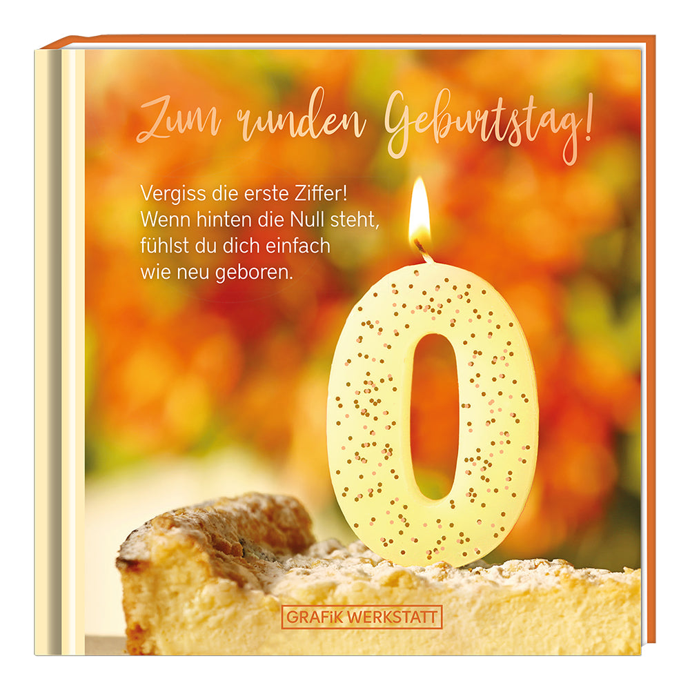 Zum runden Geburtstag! Vergiss die erste Ziffer! (Grafik Werkstatt Das Original)