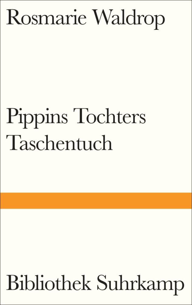 Pippins Tochters Taschentuch (Rosmarie Waldrop)
