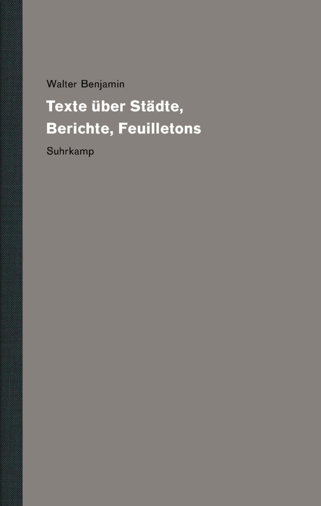 Werke und Nachlaß. Kritische Gesamtausgabe (Walter Benjamin)
