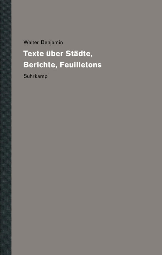 Werke und Nachlaß. Kritische Gesamtausgabe (Walter Benjamin)