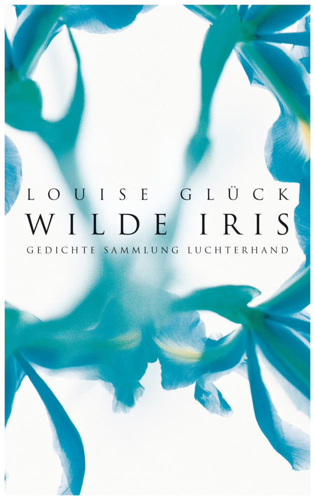Wilde Iris (Louise Glück)