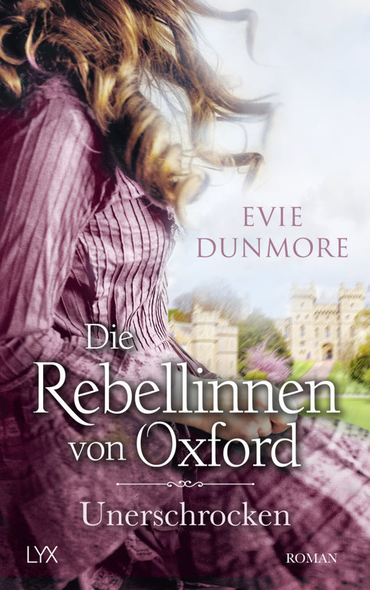 Die Rebellinnen von Oxford - Unerschrocken (Evie Dunmore)