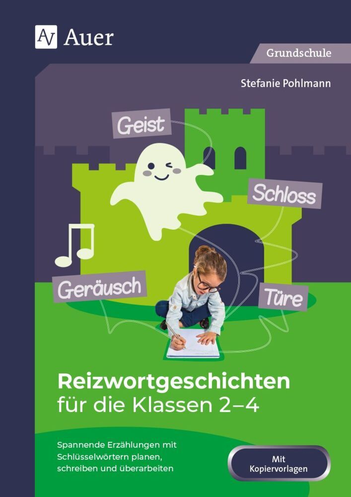 Reizwortgeschichten für die Klassen 2-4 (Stefanie Pohlmann)