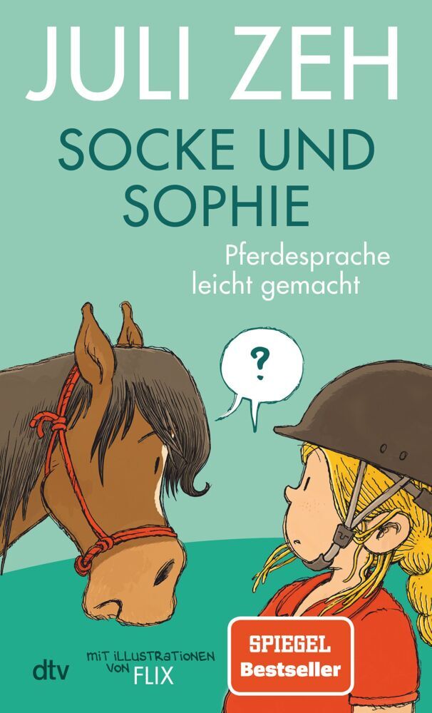 Socke und Sophie - Pferdesprache leicht gemacht (Juli Zeh)