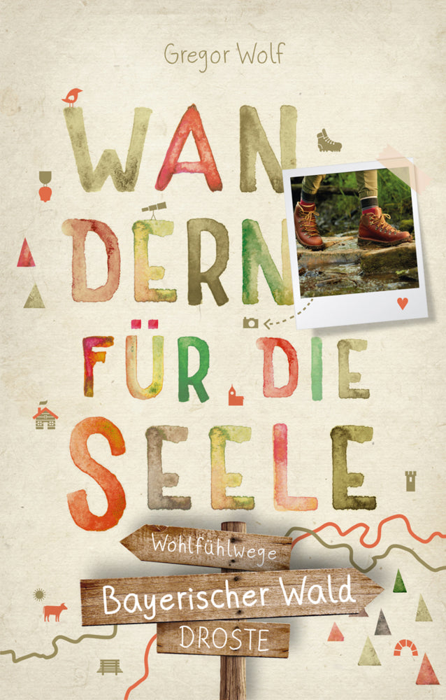 Bayerischer Wald. Wandern für die Seele (Gregor Wolf)
