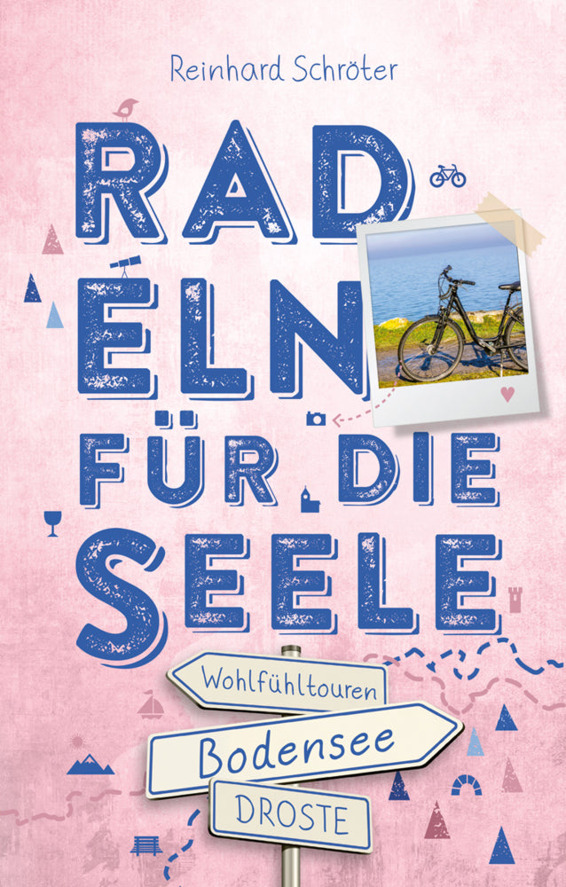Bodensee. Radeln für die Seele (Reinhard Schröter)