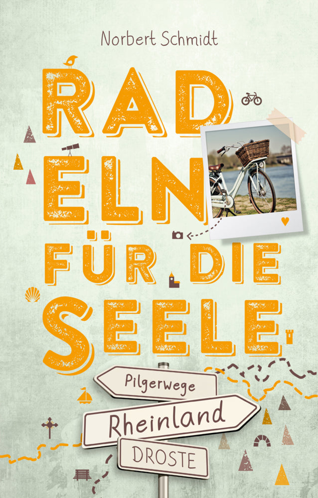 Rheinland - Pilgerwege. Radeln für die Seele (Norbert Schmidt)