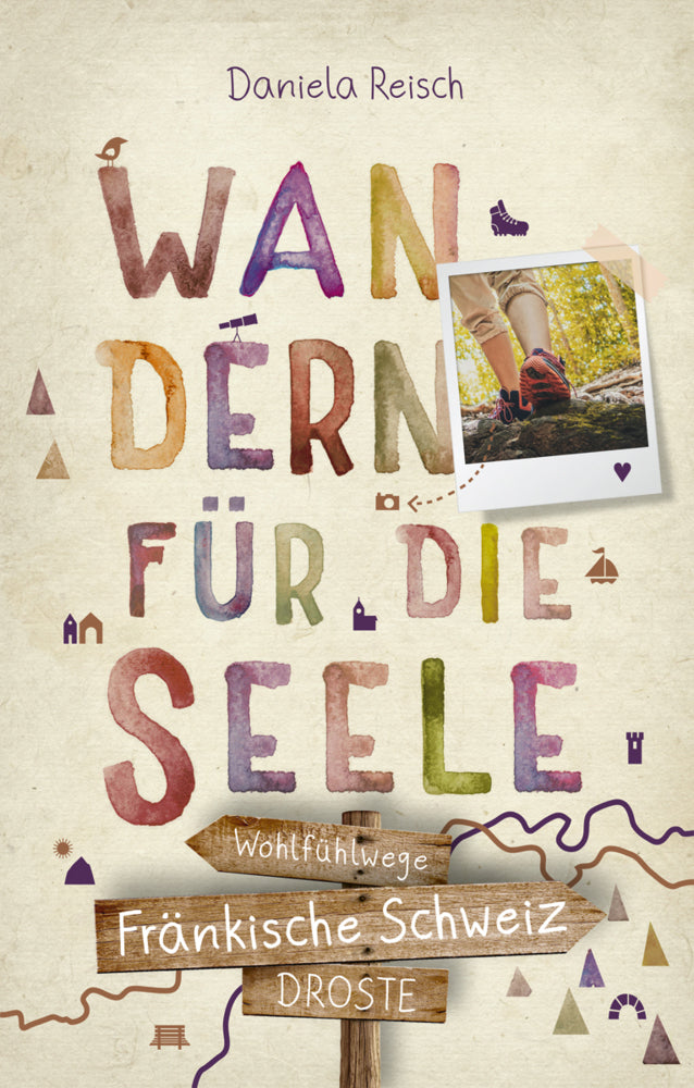Wandern für die Seele - Fränkische Schweiz (Daniela Reisch)
