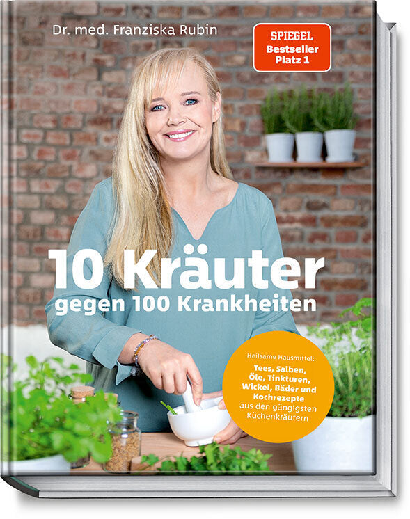 10 Kräuter gegen 100 Krankheiten (Franziska Rubin)