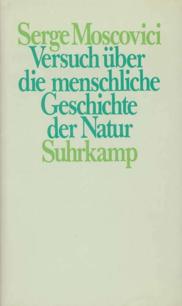 Versuch über die menschliche Geschichte der Natur (Serge Moscovici)