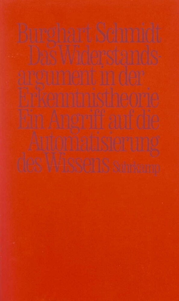 Das Widerstandsargument in der Erkenntnistheorie (Burghart Schmidt)