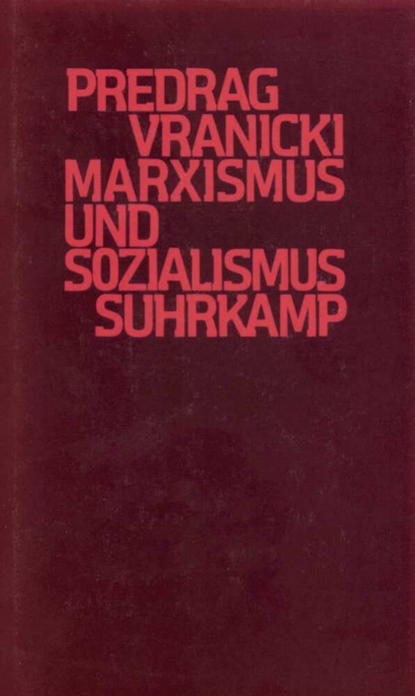 Marxismus und Sozialismus (Predrag Vranicki)