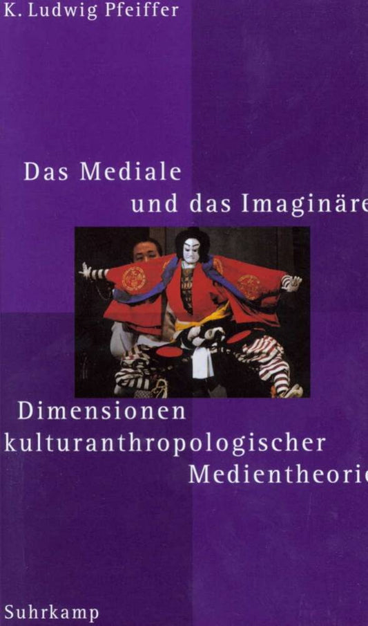 Das Mediale und das Imaginäre (K. Ludwig Pfeiffer)