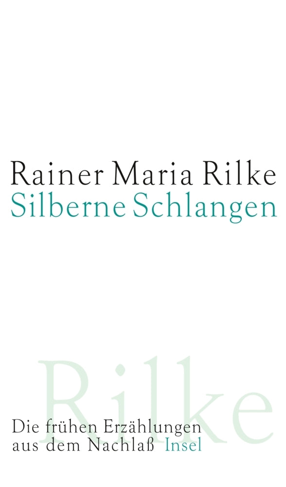 Silberne Schlangen (Rainer Maria Rilke)