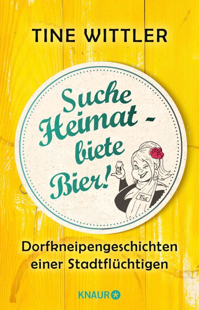 Suche Heimat - biete Bier! (Tine Wittler)