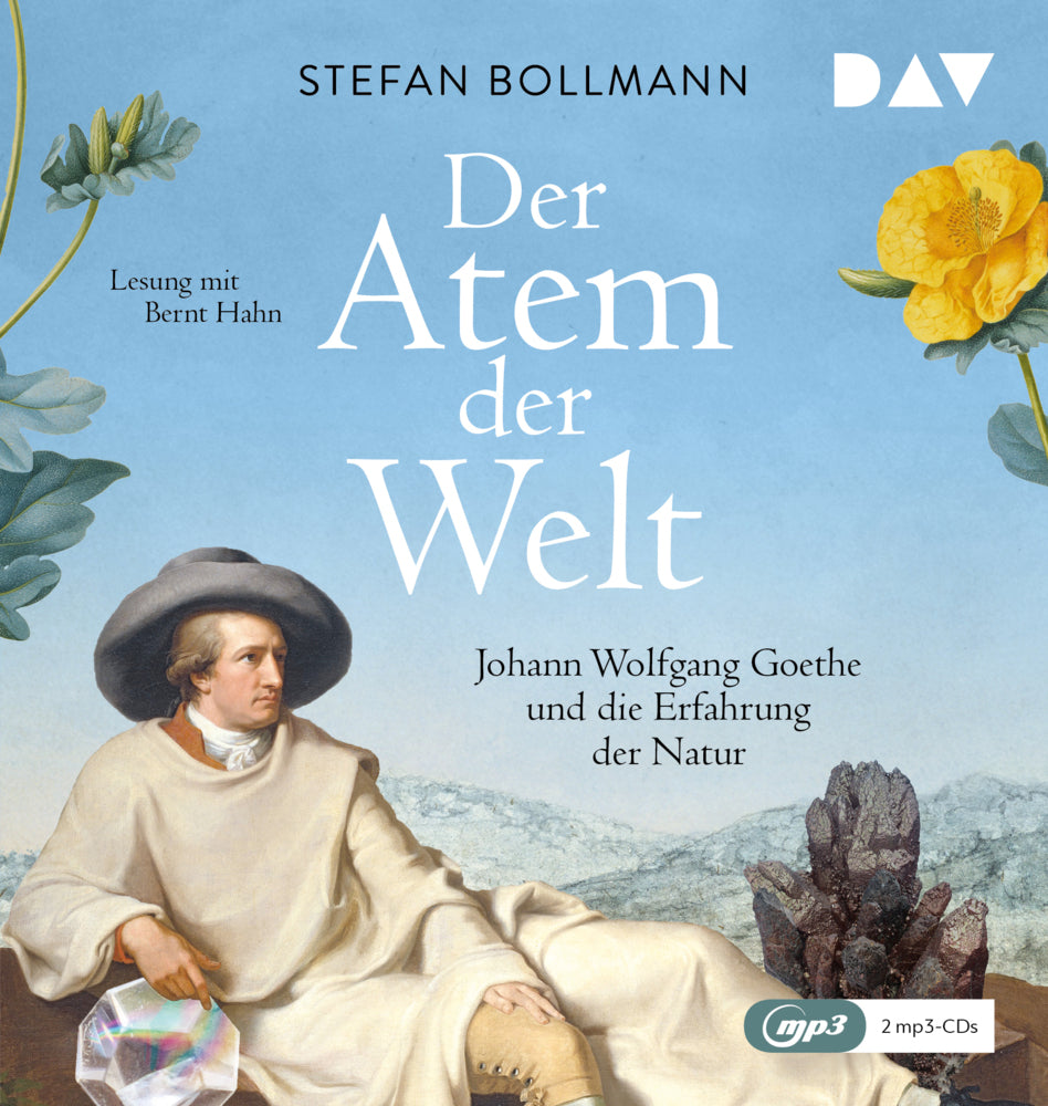 Der Atem der Welt. Johann Wolfgang Goethe und die Erfahrung der Natur, 2 Audio-CD, 2 MP3 (Stefan Bollmann)