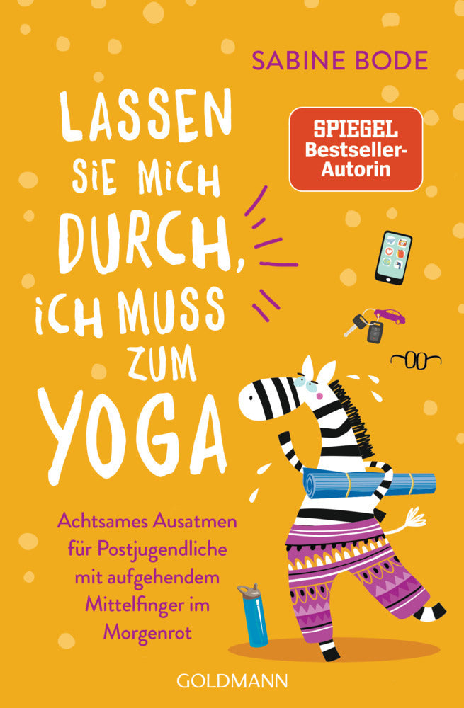 Lassen Sie mich durch, ich muss zum Yoga (Sabine Bode)