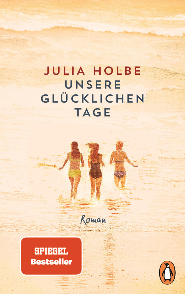 Unsere glücklichen Tage (Julia Holbe)