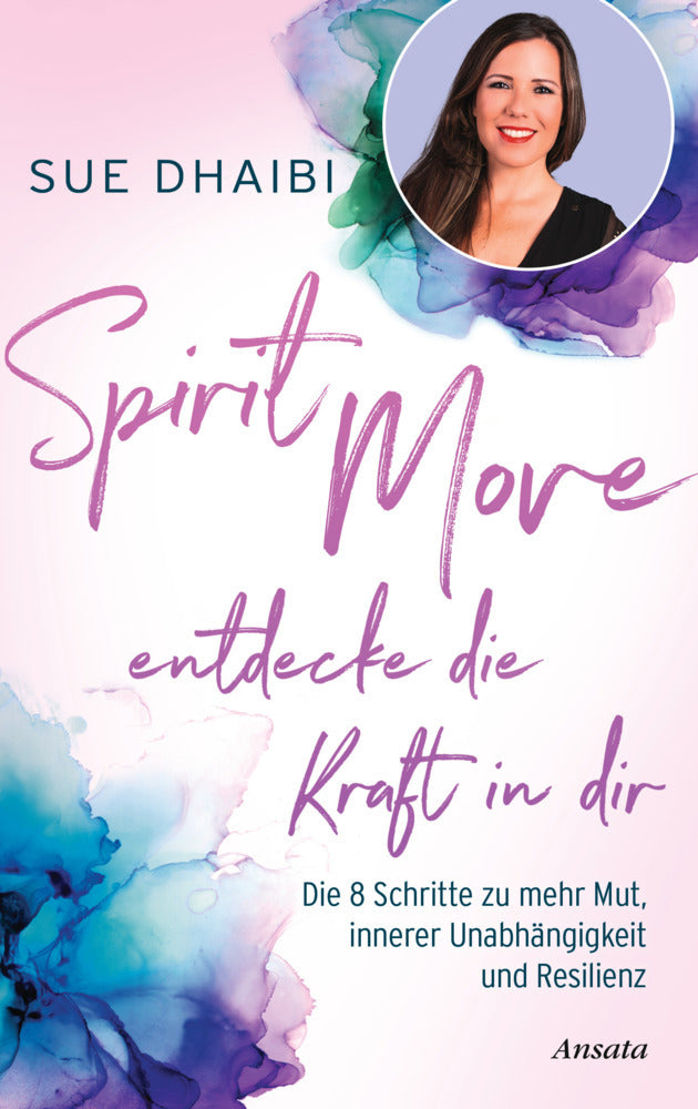Spirit Move - Entdecke die Kraft in dir (Sue Dhaibi)