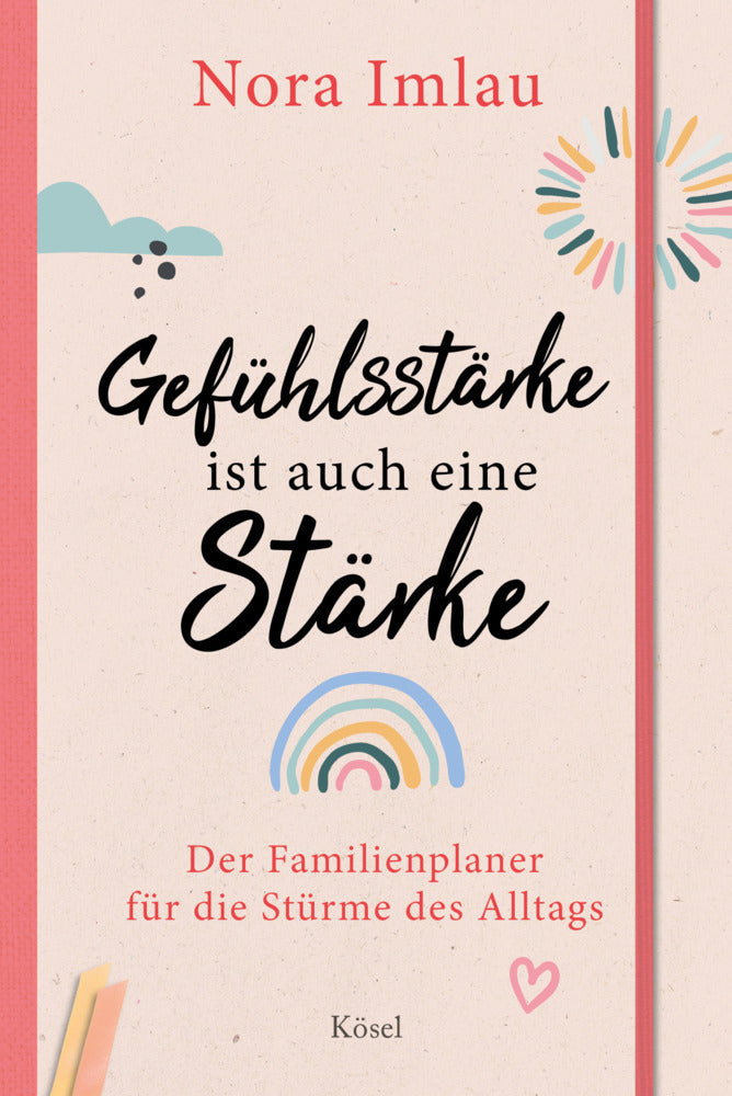Gefühlsstärke ist auch eine Stärke! (Nora Imlau)
