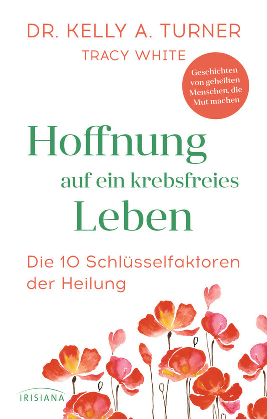 Hoffnung auf ein krebsfreies Leben (Kelly A. Turner)