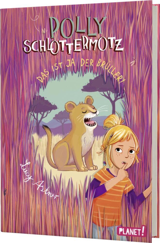 Polly Schlottermotz 6: Das ist ja der Brüller! (Lucy Astner)