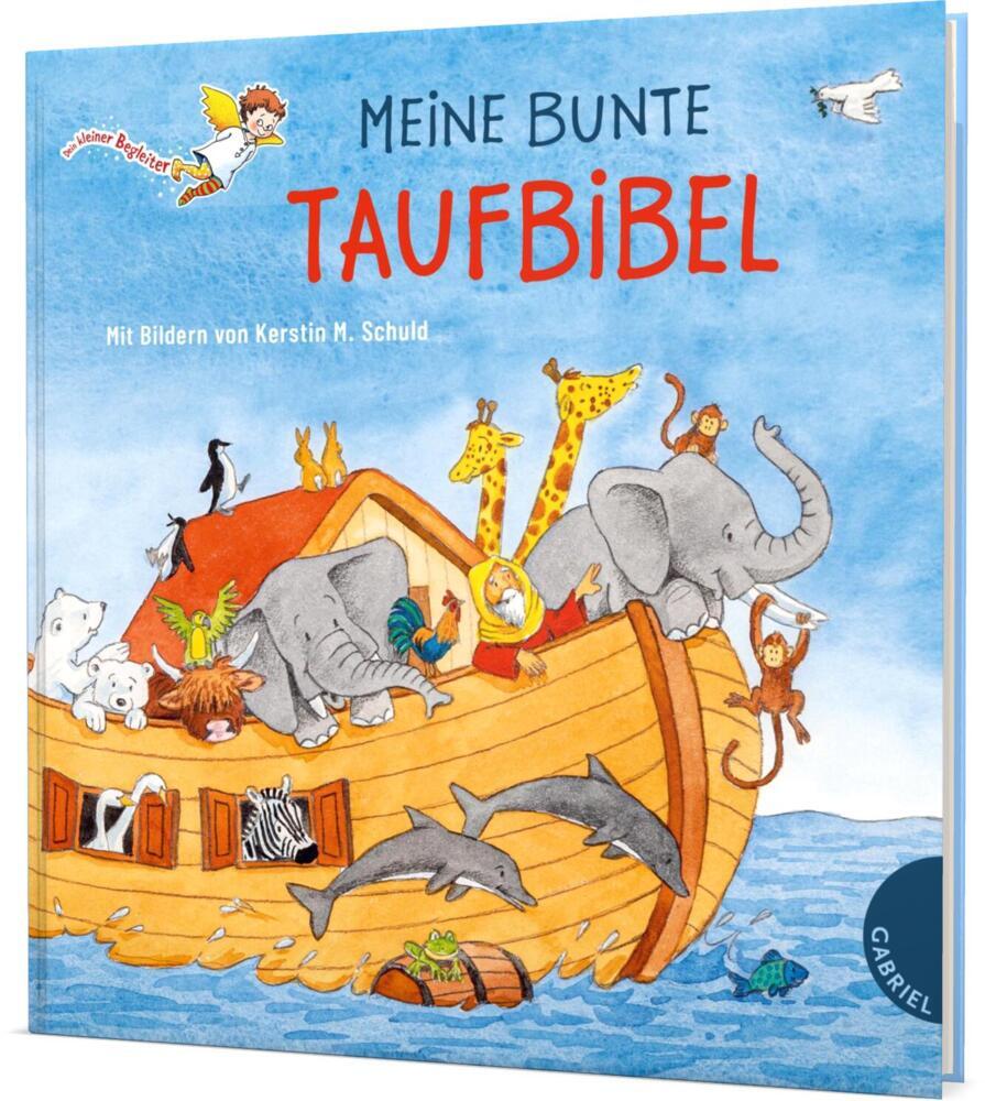 Dein kleiner Begleiter: Meine bunte Taufbibel (Kerstin M. Schuld)