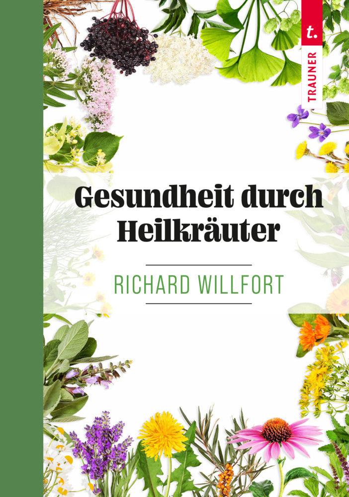 Gesundheit durch Heilkräuter (Richard Willfort)