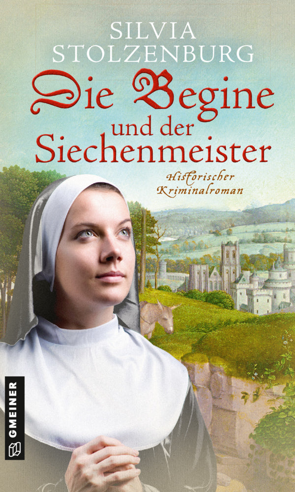 Die Begine und der Siechenmeister (Silvia Stolzenburg)