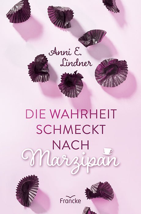 Die Wahrheit schmeckt nach Marzipan (Anni E. Lindner)