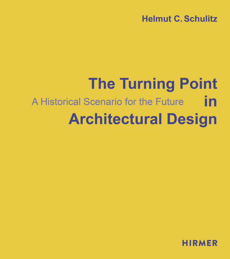 The Turning Point in Architectural Design (Helmut C. Schulitz)