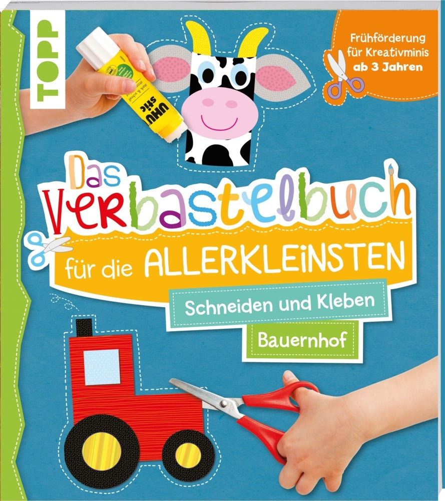 Das Verbastelbuch für die Allerkleinsten. Schneiden und Kleben. Bauernhof